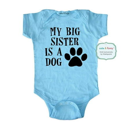 

My big sister is a dog - cute & funny baby one piece bodysuit