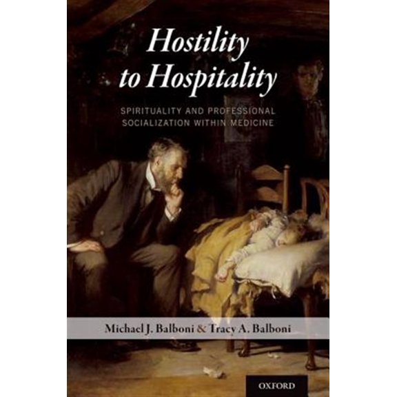 Pre-Owned Hostility to Hospitality: Spirituality and Professional Socialization within Medicine Paperback