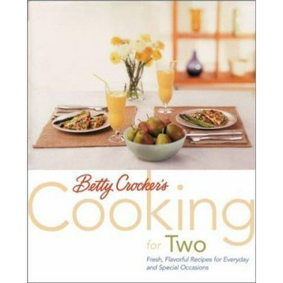 Pre-Owned Betty Crocker's Cooking for Two (Hardcover) 0764561081 9780764561085