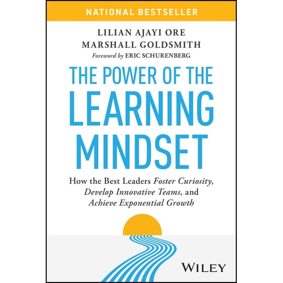 The Power of the Learning Mindset: How the Best Leaders Foster Curiosity, Develop Innovative Teams, and Achieve Exponent, (Hardcover)