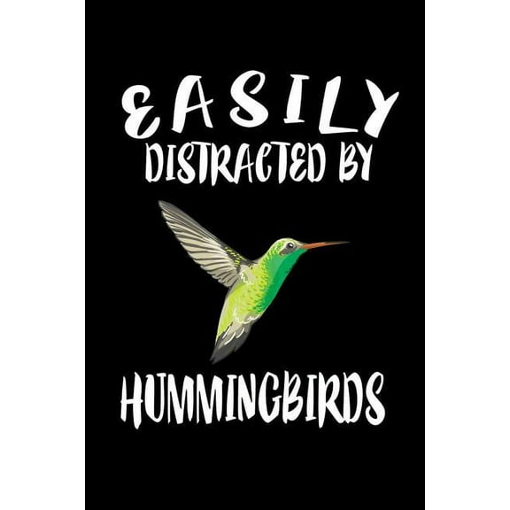 Easily Distracted By Hummingbirds : Animal Nature Collection (Paperback)
