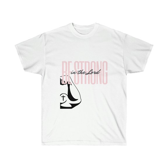 Unisex Classic Ultra Cotton Tee | Be Strong in the Lord - Religious T-shirt