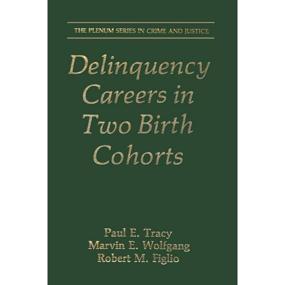 The Plenum Crime and Justice Delinquency Careers in Two Birth Cohorts, (Paperback)