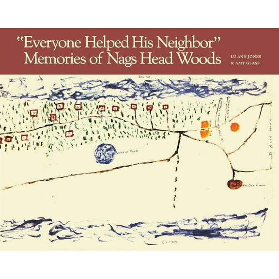 Everyone Helped His Neighbor: Memories of Nags Head Woods, (Paperback)