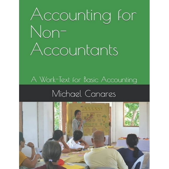 Accounting for Non-Accountants: A Work-Text for Basic Accounting (Paperback)