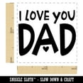 thumbnail image 2 of I Love You Dad Father's Day Birthday Self-Inking Rubber Stamp Ink Stamper - Black Ink - Small 1 Inch, 2 of 7