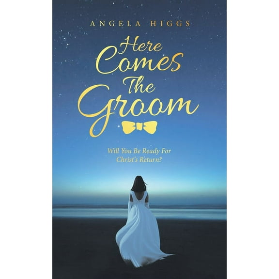 Here Comes the Groom: Will You Be Ready for Christ's Return?, (Paperback)