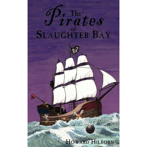 The Pirates of Slaughter Bay, (Paperback)