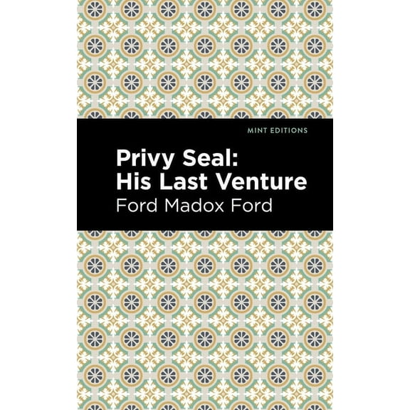 Mint Editions (Historical Fiction) Privy Seal: His Last Venture, (Hardcover)