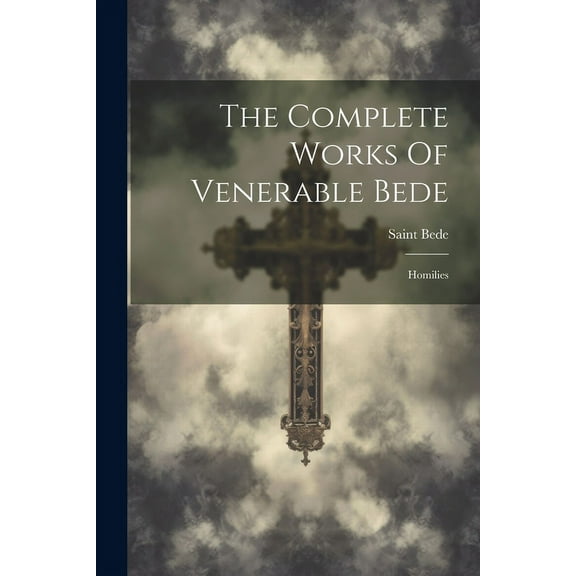 The Complete Works Of Venerable Bede (Paperback)