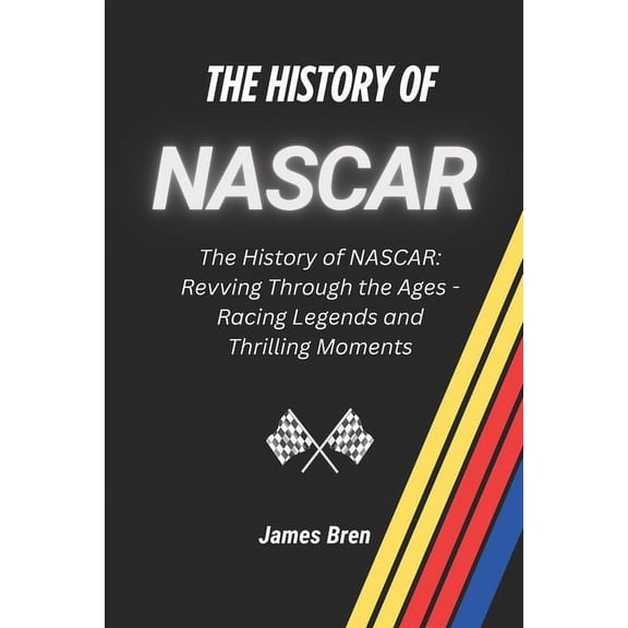 History of Sports The History of NASCAR, (Paperback)