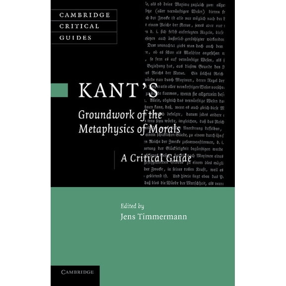 Cambridge Critical Guides Kant's 'Groundwork of the Metaphysics of Morals': A Critical Guide, (Paperback)