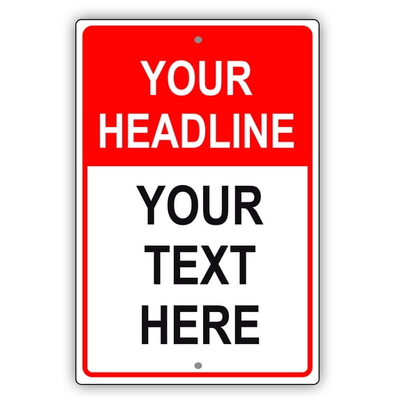 Your Headline Your Text Here Novelty Display Outdoor Indoor Unique Aluminum Metal Sign 18"x24"