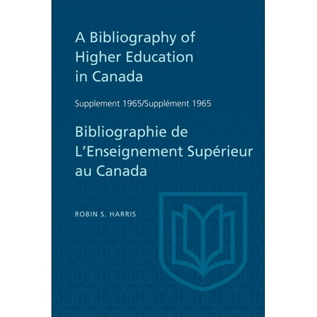Canada Supplements - Supplement 1965 to A Bibliography of Higher Education in Canada / Supplément 1965 de Bibliographie de L'Enseighnement Supérieur au Canada - eBook