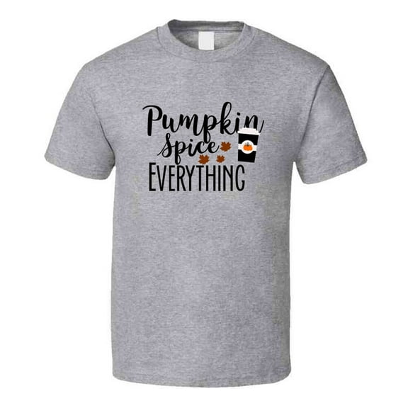 Pumpkin Spice Everything Tee Cool Fall Holiday Novelty T Shirt