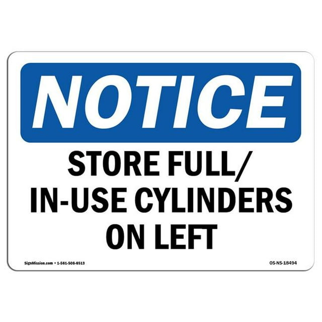 SignMission OS-NS-A-1218-L-18494 12 x 18 in. OSHA Notice Sign - Store Full In-Use Cylinders on Left