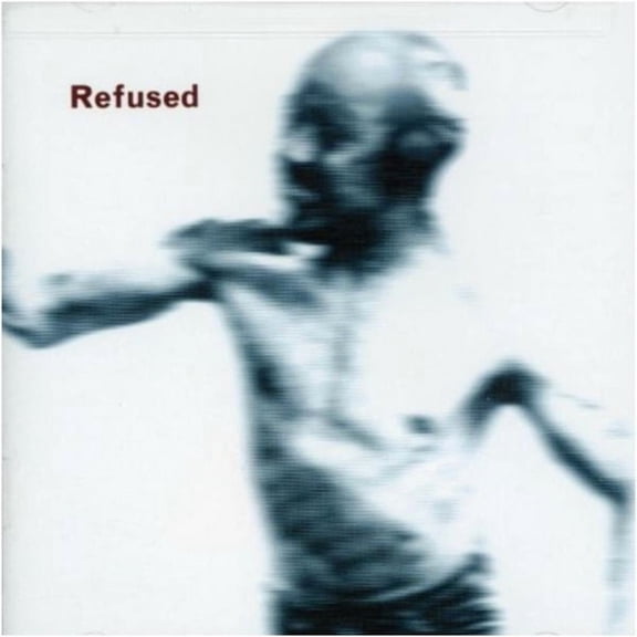 Refused - Songs To Fan The Flames Of Discontent - Music & Performance - CD
