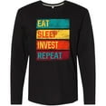 thumbnail image 3 of Inktastic Stock Broker Eat Sleep Invest Repeat Long Sleeve T-Shirt, 3 of 5