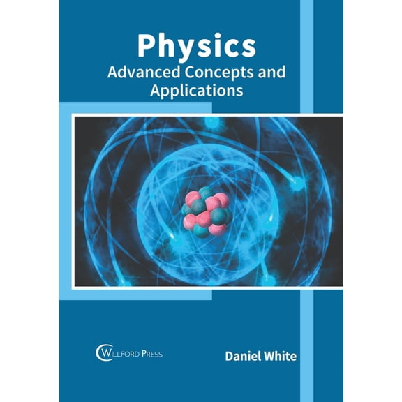 Physics: Advanced Concepts and Applications, (Hardcover)