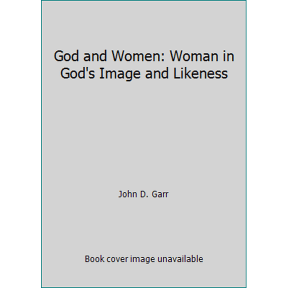 Pre-Owned God and Women: Woman in God's Image and Likeness (Paperback) 0979451442 9780979451447