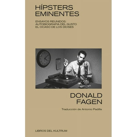 Hípsters eminentes : Ensayos reunidos: autobiografía del gusto y el ocaso de los dioses (Paperback)