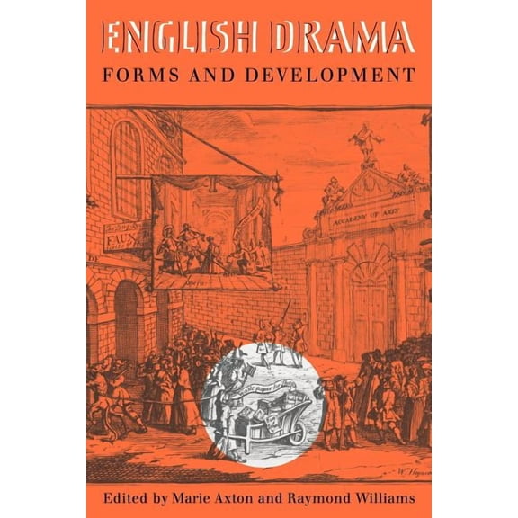 English Drama: Forms and Development: Essays in Honour of Murial Clara Bradbrook, (Paperback)