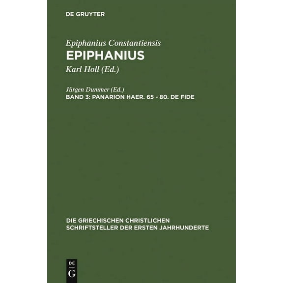 Die Griechischen Christlichen Schriftsteller Der Ersten Jahr: Panarion haer. 65-80. De fide (Hardcover)