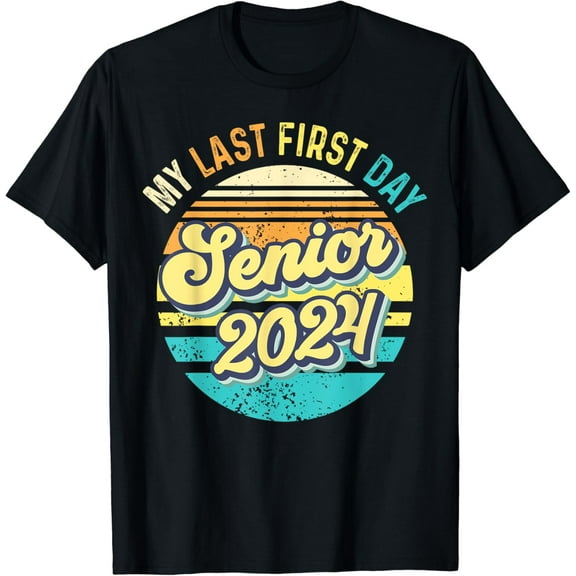 My Last First Day Senior 2024 Class of 2024 Back To School Funny Cute T-shirt