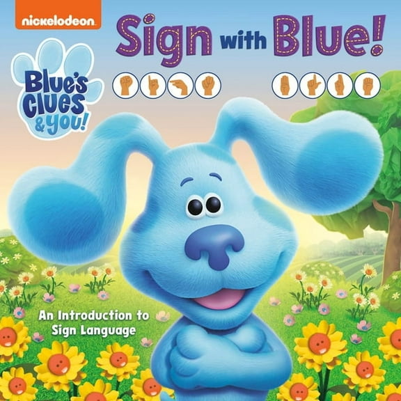 Sign with Blue! (Blue's Clues & You): An Introduction to Sign Language, (Board Book)