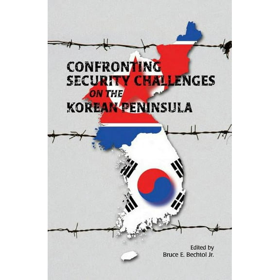 Confronting Security Challenges on the Korean Peninsula (Hardcover)