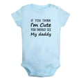 thumbnail image 2 of iDzn If You Think I'm Cute You Should See My Daddy Funny Rompers For Babies, Newborn Baby Unisex Bodysuits, Infant Jumpsuits, Toddler 0-24 Months Kids One-Piece Oufits, 2 of 5