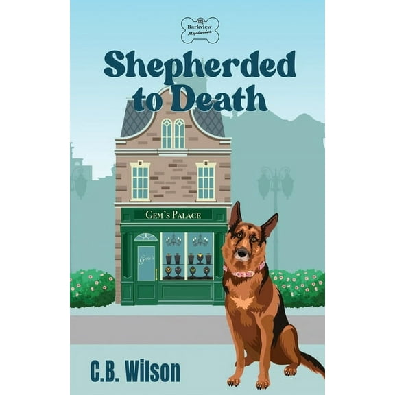 Barkview Mysteries Shepherded to Death, Book 3, (Paperback)