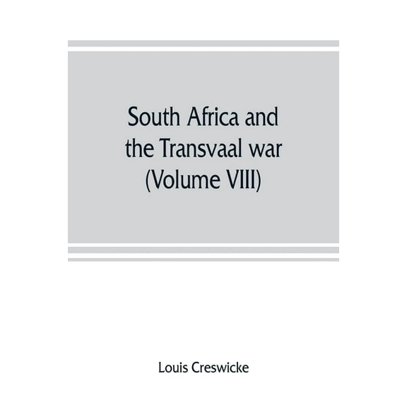 South Africa and the Transvaal war (Volume VIII) South Africa and Its Future, (Paperback)