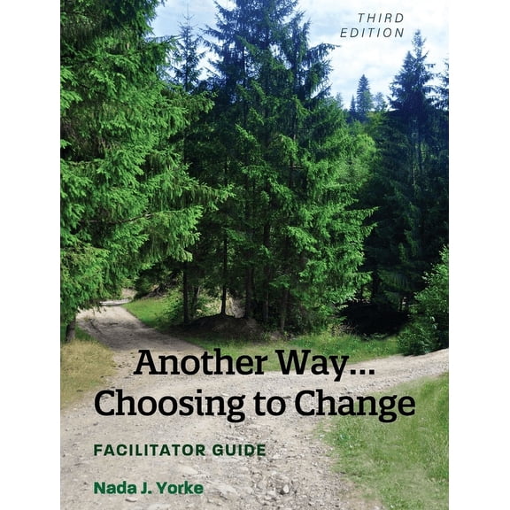 Another Way...Choosing to Change: Facilitator Guide, (Hardcover)