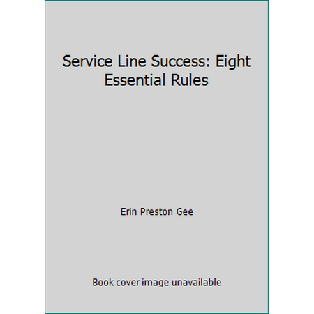 Service Line Success: Eight Essential Rules [Paperback - Used]