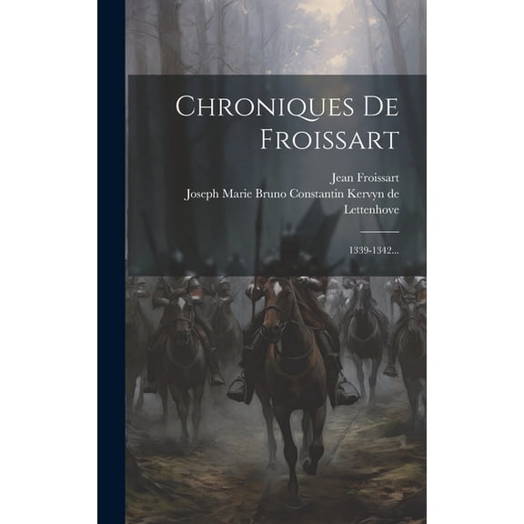 Chroniques De Froissart: 1339-1342..., (Hardcover)