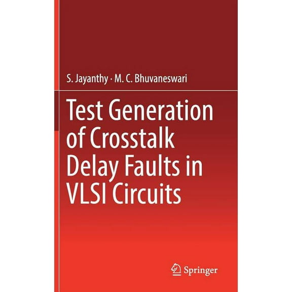 Test Generation of CrossTalk Delay Faults in VLSI Circuits, (Hardcover)