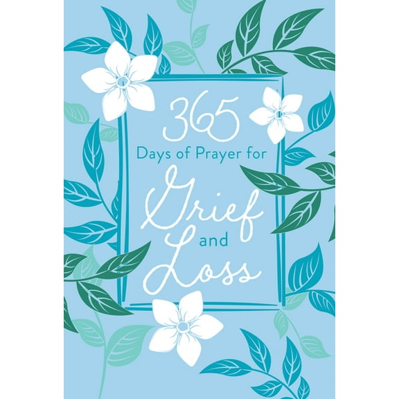 365 DAYS OF PRAYER FOR GRIEF AND LOSS
