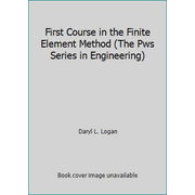 First Course in the Finite Element Method (The Pws Series in Engineering) [Hardcover - Used]