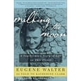 thumbnail image 1 of Pre-Owned Milking the Moon: A Southerner's Story of Life on This Planet (Paperback) 0609809652 9780609809655, 1 of 1