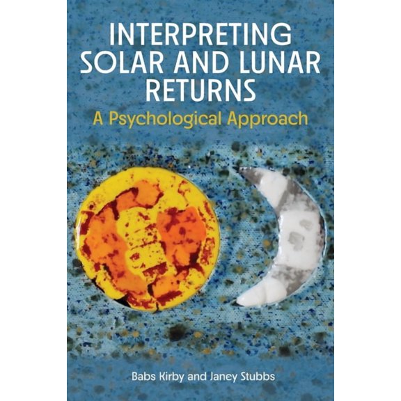 Interpreting Solar and Lunar Returns, (Paperback)