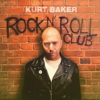 Kurt Baker - Rock 'n' Roll Club - Music & Performance - Vinyl