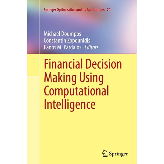 Springer Optimization and Its Applicatio Financial Decision Making Using Computational Intelligence, Book 70, (Paperback)