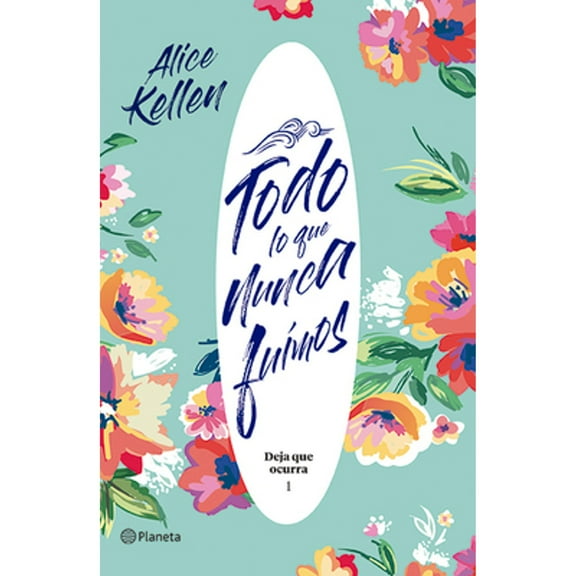 Pre-Owned Todo Lo Que Nunca Fuimos (Deja Que Ocurra 1) / All That We Never Were (Let It Be Book 1) (Paperback) 607076627X 9786070766275