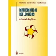 Mathematical Reflections: In a Room with Many Mirrors [Hardcover - Used]