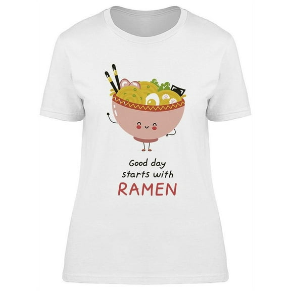 Good Day Starts With Ramen T-Shirt Women -Image by Shutterstock, Female XX-Large