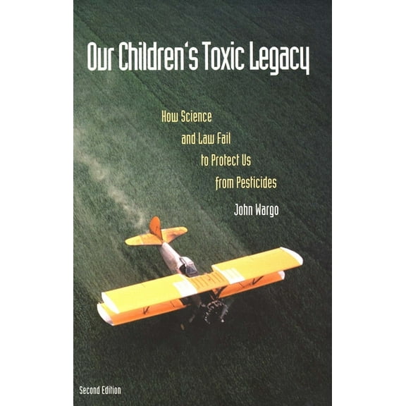 Our Children's Toxic Legacy, (Paperback)