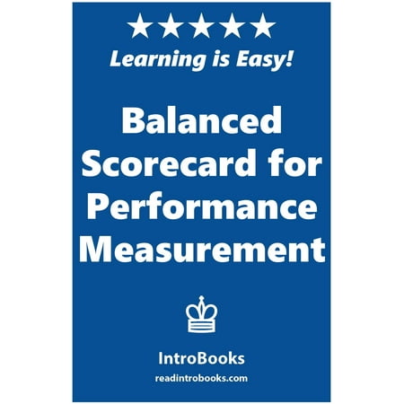 Balanced Scorecard for Performance Measurement - (Balanced Scorecard Best Practices)