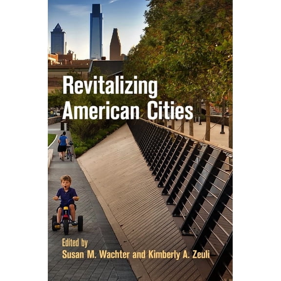 City in the Twenty-First Century Revitalizing American Cities, (Hardcover)