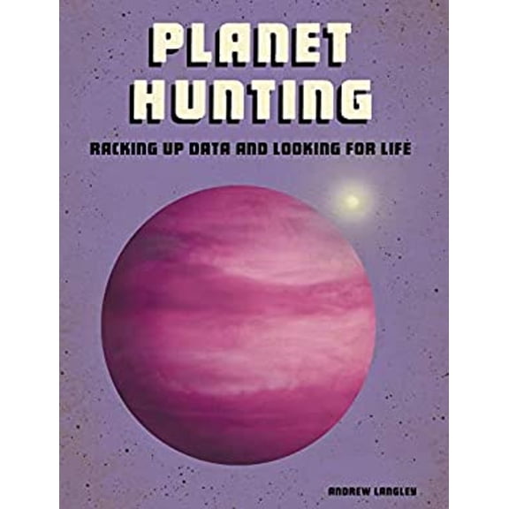Pre-Owned Future Space: Planet Hunting: Racking Up Data and Looking for Life (Other)